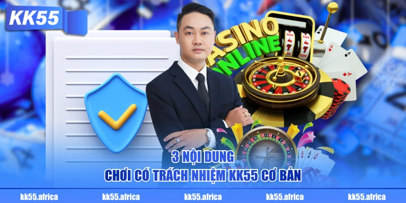 3 nội dung chơi có trách nhiệm KK55 cơ bản